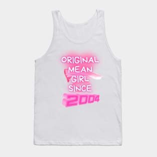 Original Mean Girl Since 2004 Tank Top